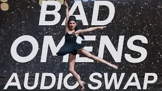 My Most Listened To Song By My Top Artists: Dance Moms - Bad Omens audio swap