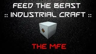 FTB: Industrial Craft - The MFE (EU Storage II) [Tutorial]