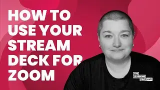 How to use your Stream Deck for Zoom calls