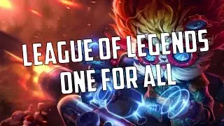 League of Legends - One for All - Funny Moments!