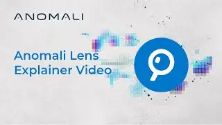 Anomali Lens Explainer Video