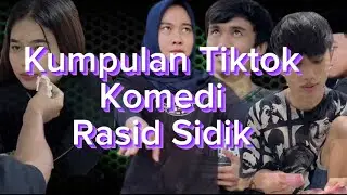 Kumpulan tiktok komedi rasid sidik😂