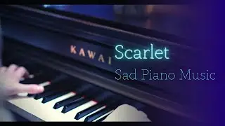 Scarlet - Sad Piano Music | Vlad Kuznetsoff