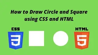 How to Draw Circle and Square using CSS and HTML