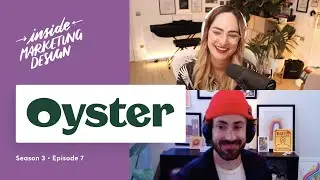 Scaling a brand FAST - Inside Marketing Design at Oyster - S03E07