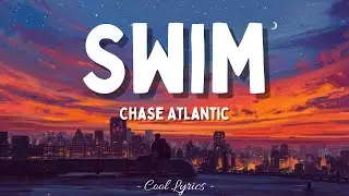 Chase Atlantic - Swim (Tiktok Remix) (Lyrics)