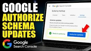 How to authorize schema markup updates in Google Search Console - Beginner Guide