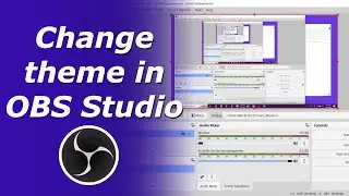 Change themes in OBS Studio | Dark mode, light mode, grey theme on OBS Studio