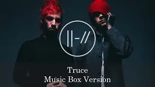 Truce - Twenty One Pilots | Music Box 1 Hour Loop