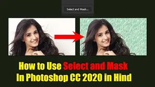 How to Use Select and Mask In Photoshop CC 2020 in Hind I THE IMAGING