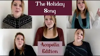 The Holiday Song-Acapella Edition
