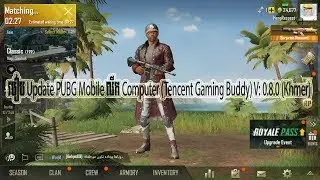 របៀប Update PUBG Mobile លើក Computer (Tencent Gaming Buddy) V: 0.8.0 (Khmer)