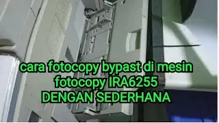 cara fotocopy bypass di mesin fotocopy IRA6255