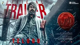 LEO - Official Trailer (Telugu) | Thalapathy Vijay | Lokesh Kanagaraj | Anirudh Ravichander