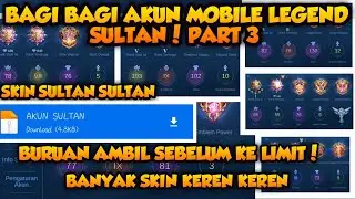 BAGI BAGI AKUN MOBILE LEGEND SULTAN || PART 3