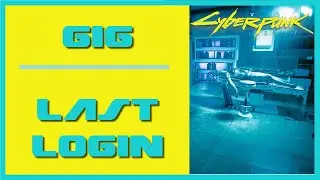 Cyberpunk 2077 Last Login | Gig Walkthrough