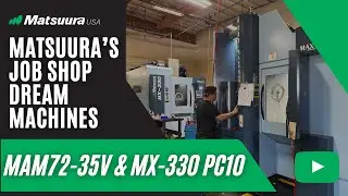 Matsuura’s Job Shop Dream Machines