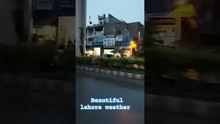 beautiful lahore weather #ashortaday #shortsvideo #viral #shortvideo #viralvideo #youtube