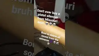 Don't buy a pistol silencer from Missouri 💀