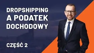 Dropshipping a podatek dochodowy. Część 2.