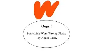 Fix Wattpad Oops Something Went Wrong Error. Please Try Again Later Problem Error Solved