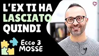 L'Ex Ti Ha Lasciato: 3 Mosse Magistrali per Farlo Tornare!