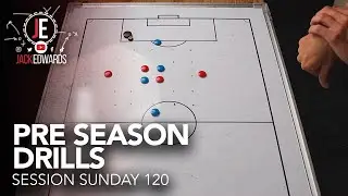 Session Sunday 120 | Pre season drills | Part 2