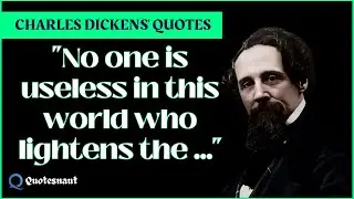 Charles Dickens' Quotes That Will Guide You Throughout Your Life