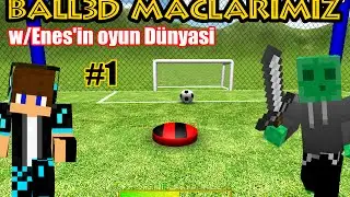 Ball3D Maçları | w/OğuzSasi | Bölüm 1