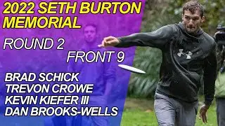 2022 Seth Burton Memorial Open I R2 F9 I SCHICK, CROWE, KIEFER, BROOKS-WELLS