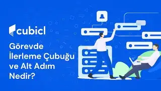 Görevde İlerleme Çubuğu ve Alt Adım Nedir?