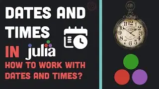 Working with Dates and Times in Julia
