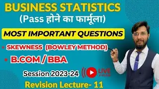 B.COM / BBA | BUSINESS STATISTICS | IMPORTANT QUESTIONS | SKEWNESS (BOWLEY METHOD)  | LIVE | L-11