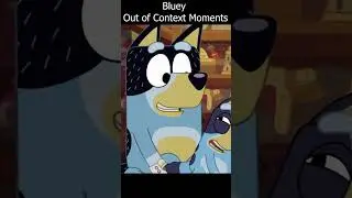 Bluey Out of Context Moments Season 1 #shorts #bluey