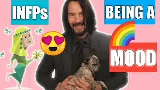 INFPs being a mood