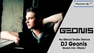 DJ Geonis (Biysk) ► (Nu Disco/Indie Dance) ► Guest Mix @ Pioneer DJ TV