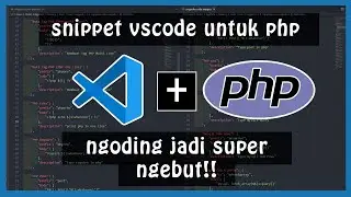 SNIPPET VISUAL STUDIO CODE (VSCODE ) untuk PHP PROGRAMMER
