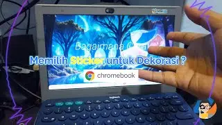 Bagaimana Cara Memilih Stiker yang tidak Gampang Kusam dan Hilang Warna untuk Dekorasi Chromebook ?