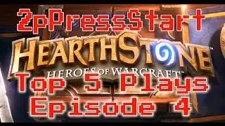 Hearthstone Top 5 Plays of the Week Episode 4