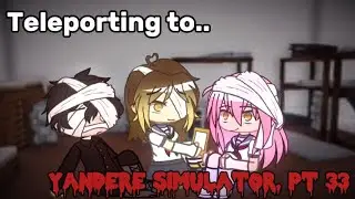 🔪 || Pt 33 teleporting to yandere simulator.. || 