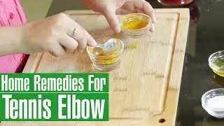 TENNIS ELBOW TREATMENT – Home Remedies To Relieve Pain & Swelling