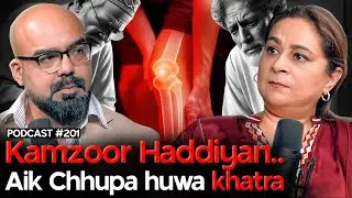 Kamzoor Haddiyaan (bones).. Aik Chhupa huwa khatra ft. Dr Saliha Ishaq | Junaid Akram Podcast #201