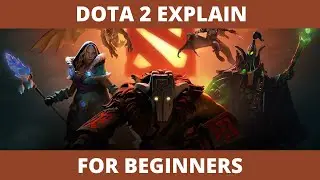This is DOTA 2  - DOTA 2 for beginners 2021 (EXPLAINED)