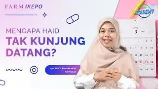 Penyebab Haid Tidak Datang dan Cara Mengatasinya | FarmaKepo Eps. 81