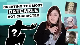 Creating the MOST DATEABLE (or Undateable) AOT Character + Horribly Photoshopping Them