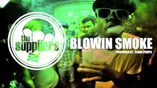 The Suppliers- Blowing Smoke Prod. CarRi Pumps