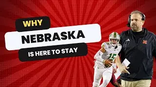 Nebraska's Move on Dylan Raiola is Not Their Last | The Huskers are a MAJOR Player in CFB