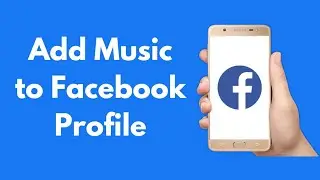 How to Add Music on Facebook Profile  - Full Guide