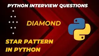 #5 Diamond Star Pattern in Python | Python Interview Questions