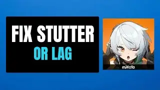 How To Fix Zenless Zone Zero Lag, Low FPS DROP or Stuttering
